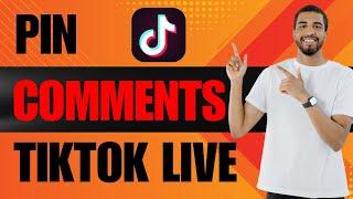 How to Pin Comments on TikTok live (2025)