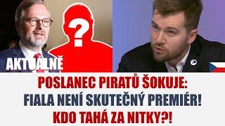 POSLANEC PIRATŮ ŠOKUJE: Fiala není skutečný premiér! KDO TAHÁ ZA NITKY?!