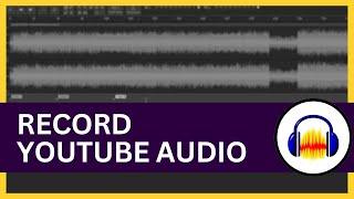 Recording YouTube Audio With Audacity