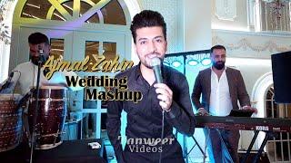 Ajmal Zahin | Wedding mashup | Mast afghan songs 2022