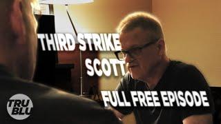 FREE Full Episode - Third Strike Scott - Takedown with Chris Hansen