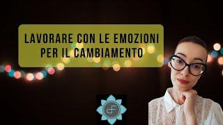 Lavorare con le emozioni per il cambiamento.