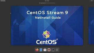 CentOS Stream 9 Full Install Guide [Netinstall]