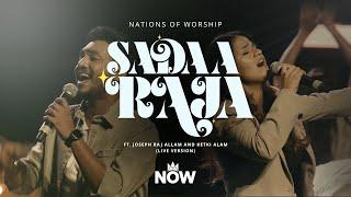 Sadaa Raja - Ft. @JosephRajAllamOfficial & Ketki Allam | Nations Of Worship | NOW Originals