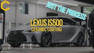 Lexus IS500 Ceramic Coating | Paint Protection Film PPF Houston