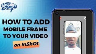 HOW TO ADD MOBILE FRAME TO YOUR VIDEO ON INSHOT #mobileframe #inshot