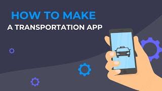 How to Make a Transportation App