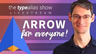 Arrow for Everyone! - Part 1 - TypeAlias Show #5