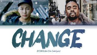 BTS RM&Wale 'Change' Lyrics (방탄소년단 알엠 왈레 체인지 가사) (Color Coded Lyrics)