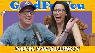 Nick Swardson talks Robots, Edibles & Happy Gilmore 2 | Good For You Podcast | EP 261