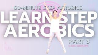 LEARN STEP AEROBICS: PART 3 | 3 Sequences & A Microphone Fail