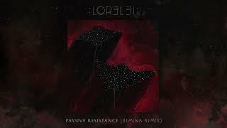 :LOR3L3I: - Passive Resistance (Remina Remix) (Official Audio)