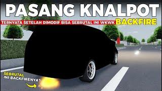 Apa Jadinya Mobil Sejuta Umat Kita Pasang Knalpot Backfire?? - Roblox Car Driving Indonesia