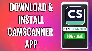 How To Download & Install CamScanner App 2022 | 'CamScanner - PDF Scanner App' Download Help