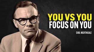 You Vs You Focus On You - Earl Nightingale Motivation