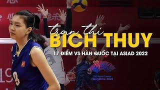 Bích Thuỷ huỷ diệt Hàn Quốc với 17 điểm tại Asiad 2022 • Việt Nam khẳng định vị trí chị tư châu Á