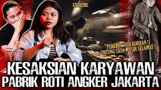 ASLI GILAAA ! KERJA DI PABRIK ROTI PALING HOROR YANG ADA DI TENGAH KOTA JAKARTA !! | Narasi Misteri