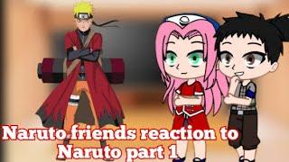 Naruto friends reaction to Naruto part 1 /