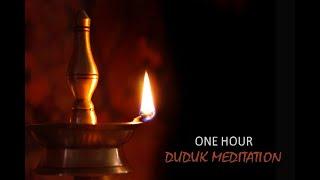 One Hour Duduk Meditation