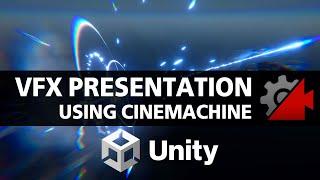 Present your effects in the best way possible using Cinemachine in Unity