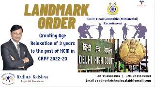 LANDMARK ORDER - Delhi High Court Granted 3 years Age Relaxation to the post of HCM in CRPF 2022-23