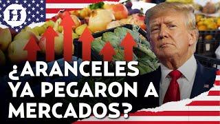 ¡Aranceles de Trump a productos agrícolas ya afectaron al mercado! Experta explica el nerviosismo