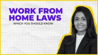 Work From Home Laws you must know #BizWiser