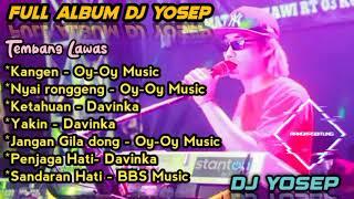 FULL ALBUM DJ YOSEP | REMIX RANGKASBITUNG BANTEN