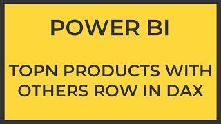 How To Add Others Row With TOPN In Power BI With DAX | Power BI Tutorial