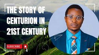 How is the Centurion's Story Applicable To You Today with Pastor Fadhili Mbwambo