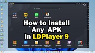 How to Install Any APK in LDPlayer 9 Android Emulator