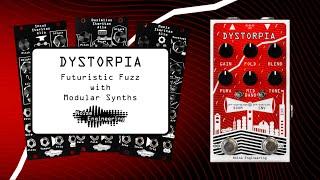 Dystorpia futuristic fuzz pedal with modular synths from Noise Engineering