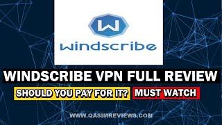 Windscribe VPN Review 2021 | Pros and Cons of Windscribe VPN 2021 That You Must Now Before Buying