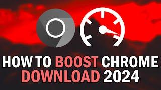 How To FIX Google Chrome Slow Download Speed 2024 (How to Increase Download Speed In Chrome 2024)