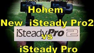 Hohem i Steady Pro2 VS i Steady Pro アクションカム用3軸ジンバルスタビライザー 性能UP 新旧徹底比較！ Osmo Action GoPro 他  安い おすすめ