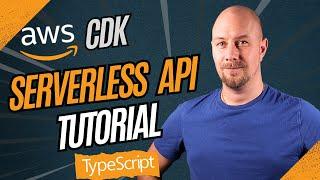 Full Tutorial: Build a Serverless API with the AWS CDK