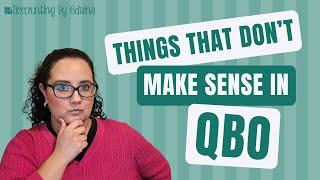 Things that DON'T make sense in QuickBooks Online