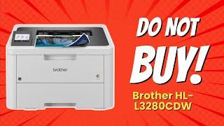 STOP! Don't Buy the Brother HL-L3280CDW Before Watching This!  (9 Reasons)