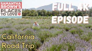 California Road Trip - Samantha Brown's Places to Love FULL 4K EPISODE