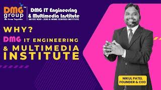 DMG™ IT Engineering & Multimedia Institute in Ahmedabad - Introduction by Nikul Patel, DMG™ Group