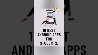 Top 10 Best Android Apps Every Student Must Have in 2024!