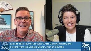 Engage360 Episode 154 | Alumni Spotlight—Cross-Cultural Ministry and Lessons from the Chinese Church