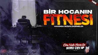 Bir Hocanın Fitnesi Üzerine | Allah'ın (cc) Sınırlarını Aşmayın! | Ebu Nuh Hoca İle Sohbet