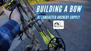 Building a New Bow At Lancaster Archery Supply
