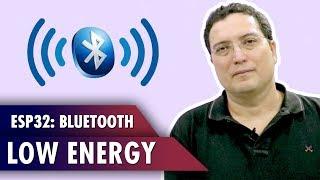 ESP32: BLUETOOTH LOW ENERGY