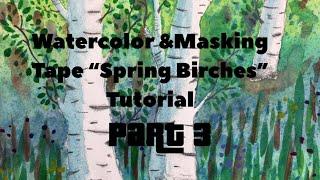 Masking Tape & Watercolor "Spring Birches" Tutorial, Part 3