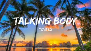 TOVE LO-TALKING BODY (lyrics)