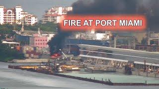 Port Miami Fire Up Close