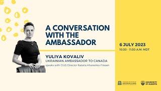 A Conversation with the Ambassador: Ukrainian Ambassador to Canada, Yuliya Kovaliv, at CIUS