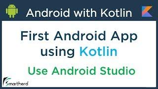 Android with Kotlin Tutorial: First Android App using Kotlin in Android Studio #1.3